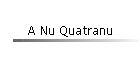 A Nu Quatranu